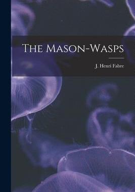 [预订]The Mason-wasps [microform] 9781014314246