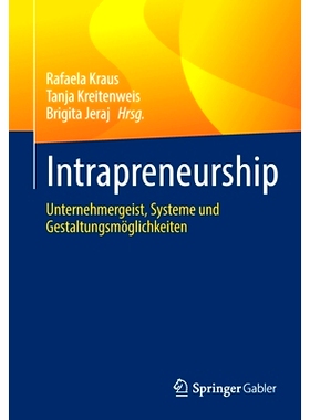 预订 Intrapreneurship: Unternehmergeist, Systeme und Gestaltungsmöglichkeiten 内部创业：创业、系统和设计选项: 978366264