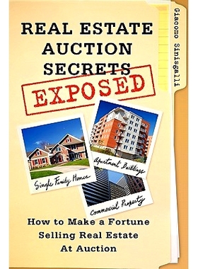 预订 Real Estate Auction Secrets Exposed: How To Make A Fortune Selling Real Estate at Auction: 9781456530990