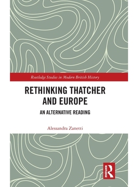 预订 Rethinking Thatcher and Europe: An Alternative Reading 重新思考撒切尔与欧洲：另一种解读: 9781041009191