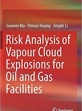 【预售】Risk Analysis of Vapour Cloud Explosions for Oil and Gas Facilities