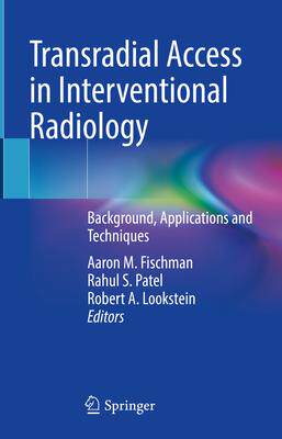 [预订]Transradial Access in Interventional Radiology 9783030816773