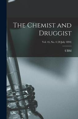 [预订]The Chemist and Druggist [electronic Resource]; Vol. 45, *28 July 1894) 9781013327063