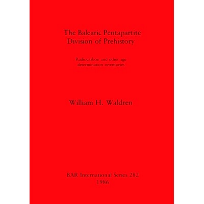 预订 The Balearic Pentapartite Division of Prehistory: Radiocarbon and other age determination inventories 史前巴利阿里