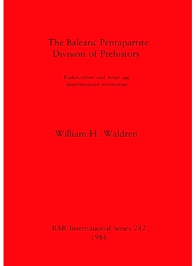 预订 The Balearic Pentapartite Division of Prehistory: Radiocarbon and other age determination inventories 史前巴利阿里