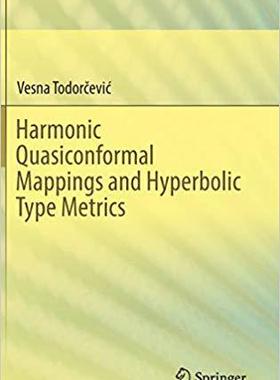 【预售】Harmonic Quasiconformal Mappings and Hyperbolic Type Metrics