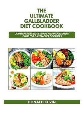 预订 The Ultimate Gallbladder Diet Cookbook: Comprehensive Nutritional and Management guide for Gallbladder Disorders: 9