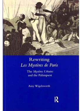 预订 Rewriting ’Les Mystères de Paris’: The ’Mystères Urbains’ and the Palimpsest 重写《巴黎之家》：《城市之家》与