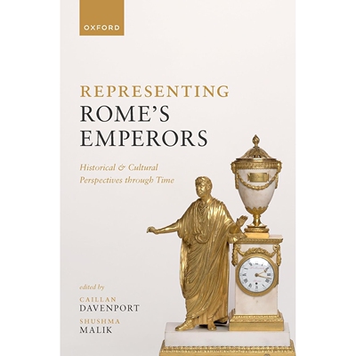 Representing Rome’s Emperors Historical and Cultural Perspectives through Time 代表罗马皇帝：历史和文化的历史视角 9780