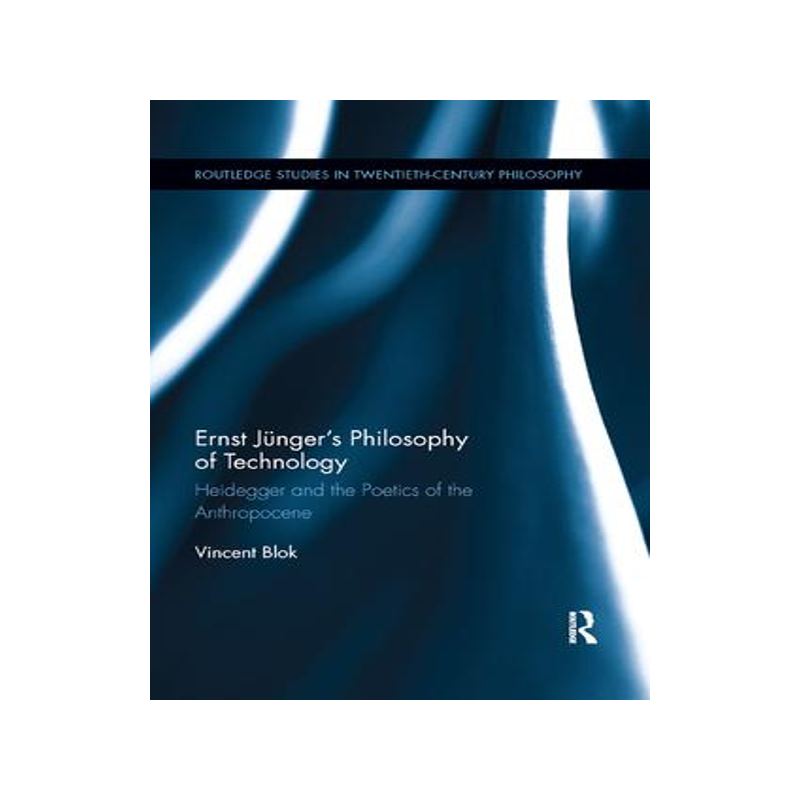 [预订]Ernst Jünger’s Philosophy of Technology 9780367888749
