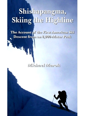 预订 Shishapangma, Skiing the Highline: The Account of the First American Ski Descent from an 8000-Meter Peak