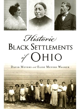 预订 Historic Black Settlements of Ohio 俄亥俄州历史悠久的黑人定居点: 9781467144186