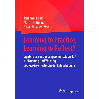 预订 Learning to Practice, Learning to Reflect?: Ergebnisse aus der Längsschnittstudie LtP zur Nutzung und Wirkung  des