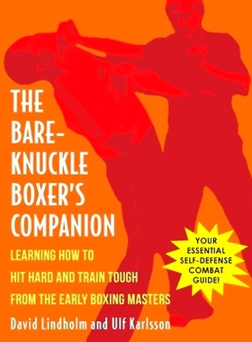 预订 Bare-Knuckle Boxer's Companion: Learning How to Hit Hard and Train Tough from the Early Boxing Masters