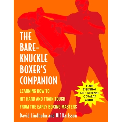 预订 Bare-Knuckle Boxer's Companion: Learning How to Hit Hard and Train Tough from the Early Boxing Masters