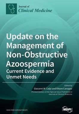 [预订]Update on the Management of Non-Obstructive Azoospermia: Current Evidence and Unmet Needs 9783036534336