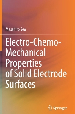 【预订】Electro-Chemo-Mechanical Properties of Solid Electrode Surfaces