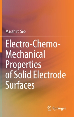 【预订】Electro-Chemo-Mechanical Properties of Solid Electrode Surfaces