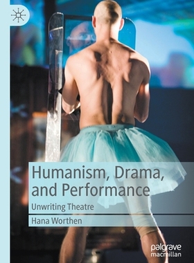 【预订】Humanism, Drama, and Performance 9783030440688