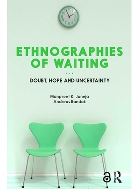 预订 Ethnographies of Waiting: Doubt, Hope and Uncertainty: 9781350126817