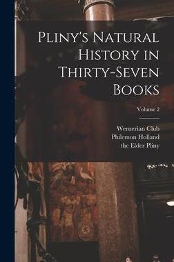 [预订]Pliny’s Natural History in Thirty-seven Books; Volume 2 9781015396210