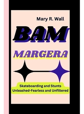 预订 Bam Margera: Skateboarding and Stunts Unleashed-Fearless and Unfiltered: 9798327961388