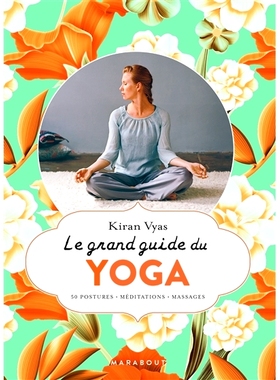 预订 Le grand guide du yoga : 50 postures, méditations, massages 瑜伽伟大指南：50 个姿势、冥想、按摩: 9782501167413