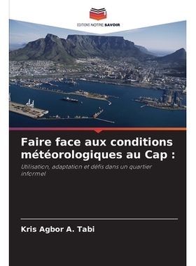 预订 Faire face aux conditions météorologiques au Cap: Utilisation, adaptation et défis dans un quartier informel: 97