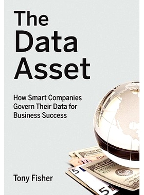 预订 The Data Asset: How Smart Companies Govern Their Data for Business Success 数据资产：管理商业成功的数据: 9780470462