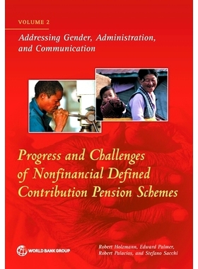 预订 Progress and Challenges of Nonfinancial Defined Pension Schemes, Volume 2: Addressing Gender, Administration, and C