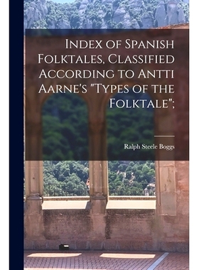 预订 Index of Spanish Folktales, Classified According to Antti Aarne’s 