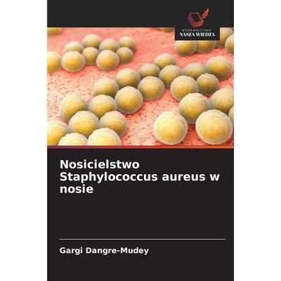 预订 Nosicielstwo Staphylococcus aureus w nosie 9786209539046