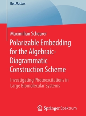 【预订】Polarizable Embedding for the Algebraic-Diagrammatic Construction Scheme
