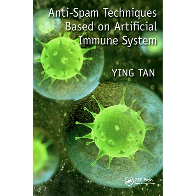 预订 Anti-Spam Techniques Based on Artificial Immune System 基于人工免疫系统的反垃圾邮件技术: 9781138894211