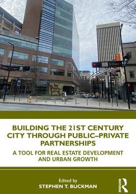 [预订]Building the 21st Century City Through Public-Private Partnerships: A Tool for Real Estate Developme 9781032120690