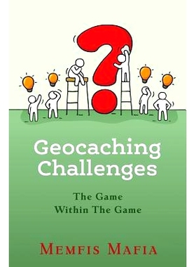 预订 Geocaching Challenges: The Game Within The Game: 9781092294966