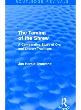 预订 The Taming of the Shrew (Routledge Revivals): A Comparative Study of Oral and Literary Versions 驯悍记（Routledge重