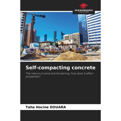 预订 Self-compacting concrete: The nature of sand and hardening: how does it affect properties? 自密实混凝土: 9786209144