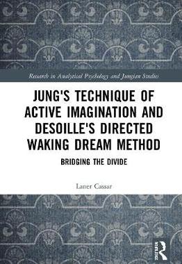 【预订】Jung’s Technique of Active Imagination and Desoille’s Directed Waking Dream Method