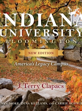 预订 Indiana University Bloomington: America’s Legacy Campus 印第安纳大学布卢明顿分校：美国传统校园: 9780253059635