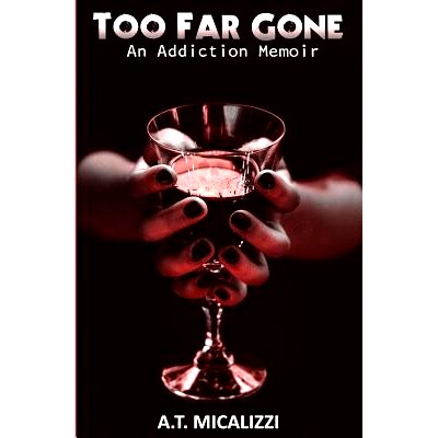 预订 Too Far Gone: An Addiction Memoir: 9780692138229