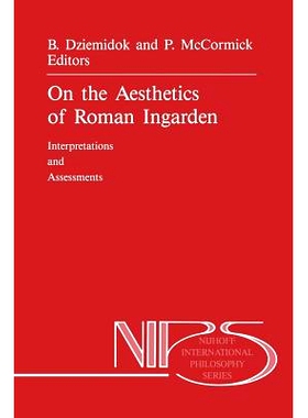 预订 On the Aesthetics of Roman Ingarden: Interpretations and Assessments: 9789401075114