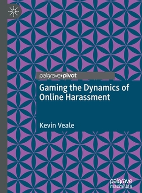 【预订】Gaming the Dynamics of Online Harassment 9783030604127