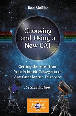 【预订】Choosing and Using a New Cat: Getting the Most from Your Schmidt Cassegrain or Any Catadioptric Telescope