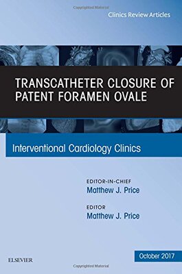 【预订】Transcatheter Closure of Patent Foramen Ovale, An Issue of Interventional Cardiology Clinics