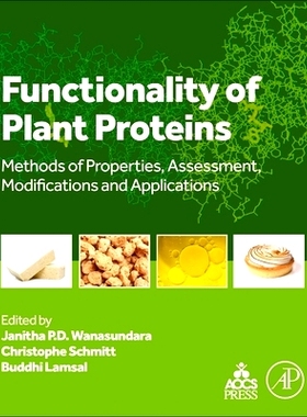 预订 Functionality of Plant Proteins: Properties, Methods of Assessment, Modifications and Applications: 9780323917216