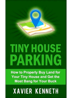 预订 Tiny House Parking: How to Properly Buy Land for Your Tiny House and Get the Most Bang for Your Buck: 9781530540273
