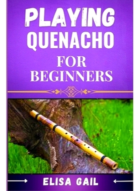 预订 Playing Quenacho for Beginners: Master the Basics of Quenacho: A Fun and Easy Guide to Getting Started: 97983364310