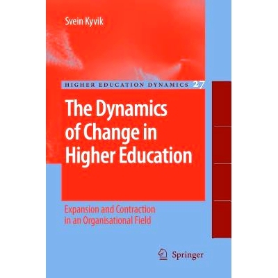 预订 The Dynamics of Change in Higher Education: Expansion and Contraction in an Organisational Field: 9789048180974