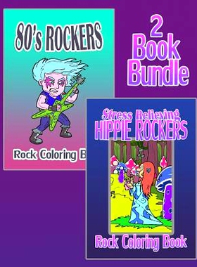预订 Rock Coloring Book: 80’s Rockers & Stress Relieving Hippie Rockers (2 Book Bundle): 9781519669162